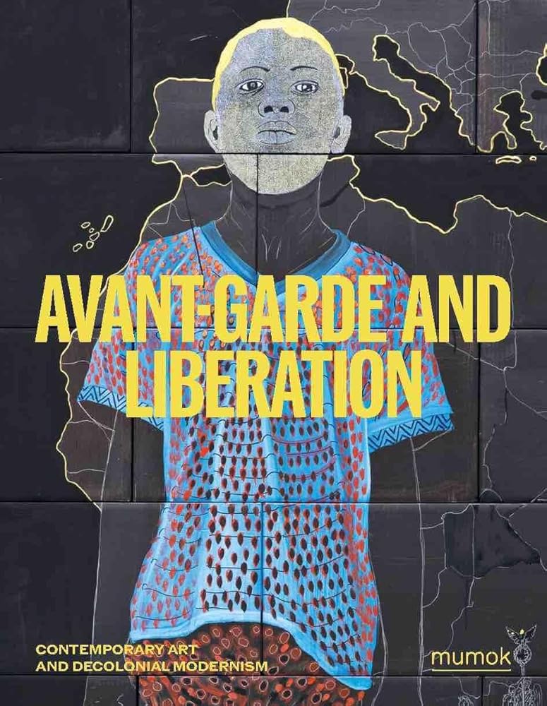 Avantgarde & Liberation. Contemporary Art and Decolonial Modernism cover image