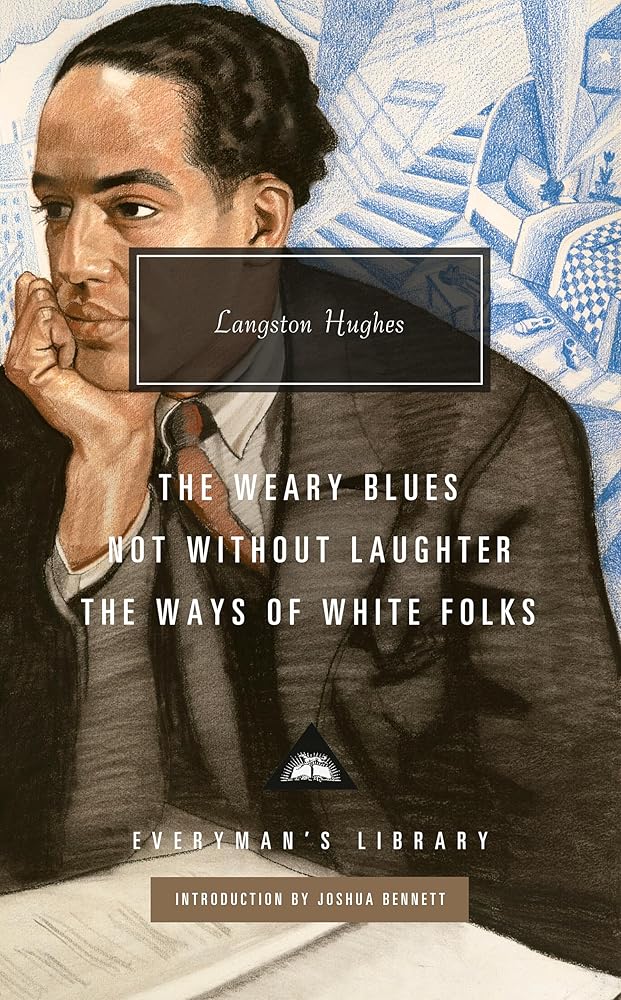 The Weary Blues; Not Without Laughter; The Ways of White Folks (Everyman's Library Contemporary Classics Series) cover image