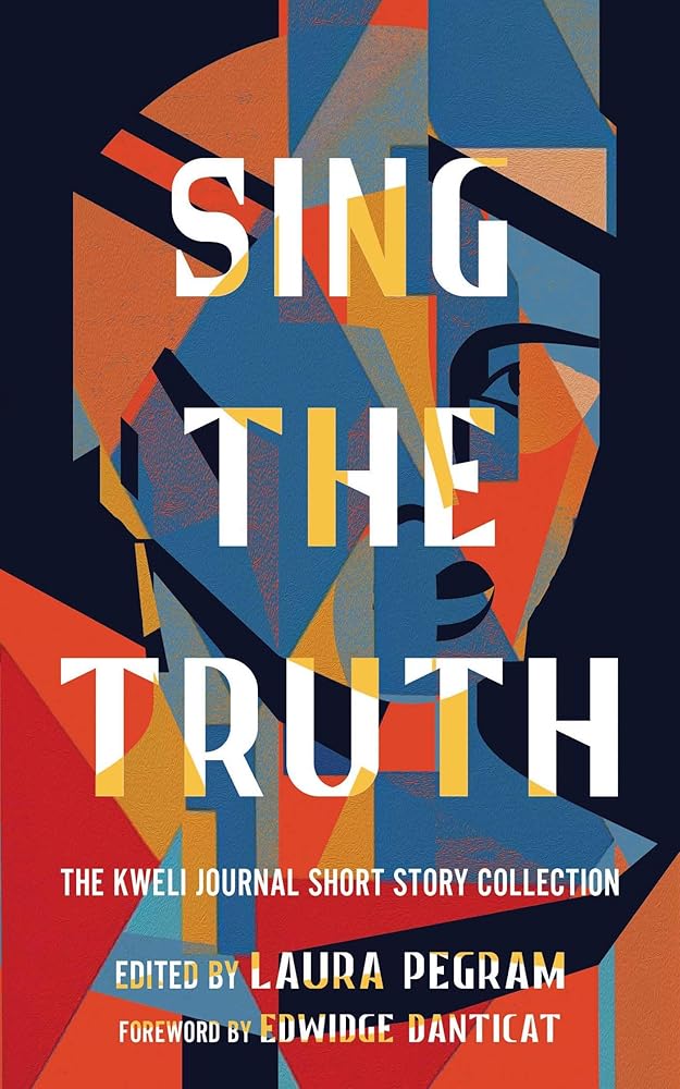 Sing the Truth: The Kweli Journal Short Story Collection cover image