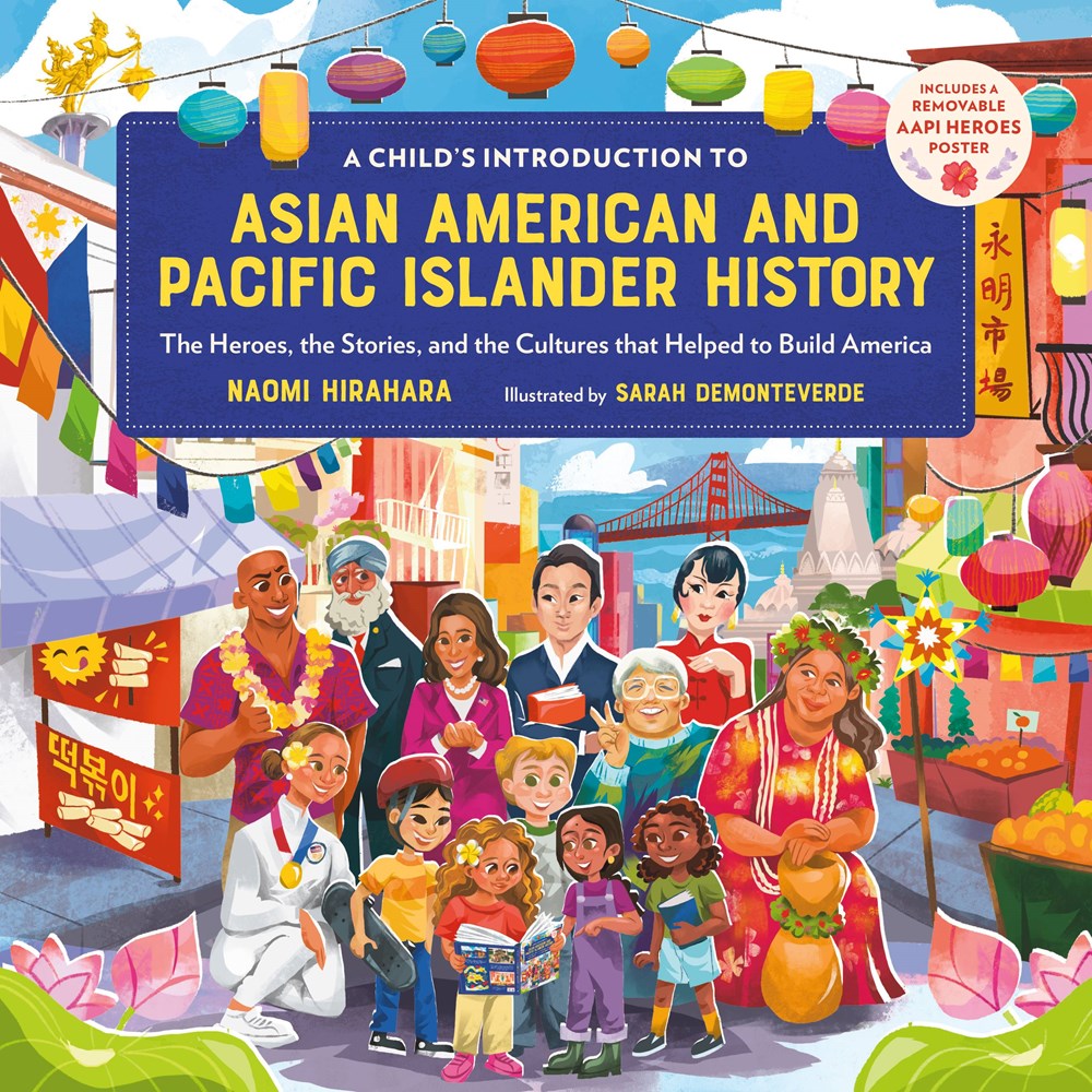 PRE-ORDER: A Child's Introduction to Asian American and Pacific Islander History: The Heroes, the Stories, and the Cultures that Helped to Build America