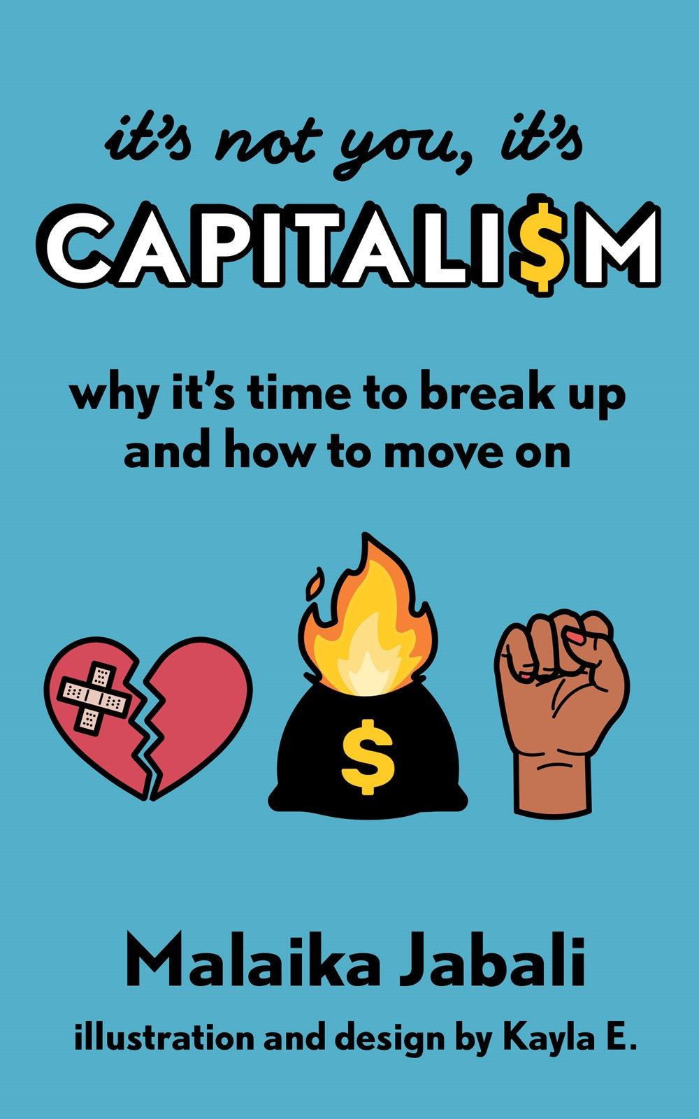 PRE-ORDER: It's Not You, It's Capitalism: Why It's Time to Break Up and How to Move On