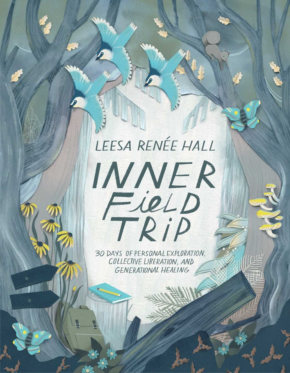 PRE-ORDER: Inner Field Trip: 30 Days of Personal Exploration, Collective Liberation, and Generational Healing