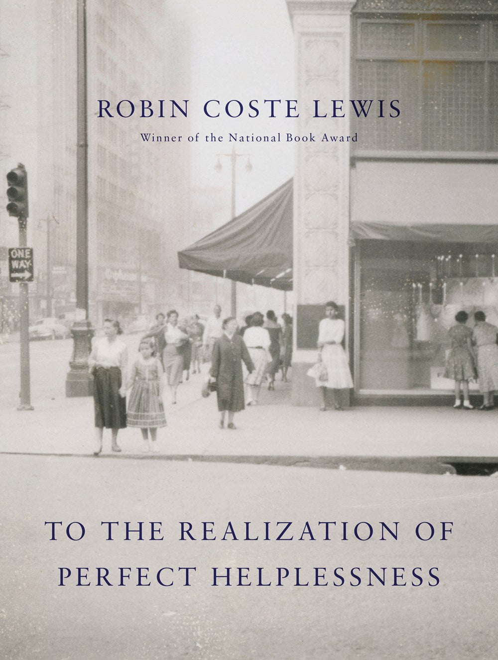 To the Realization of Perfect Helplessness by Robin Coste Lewis