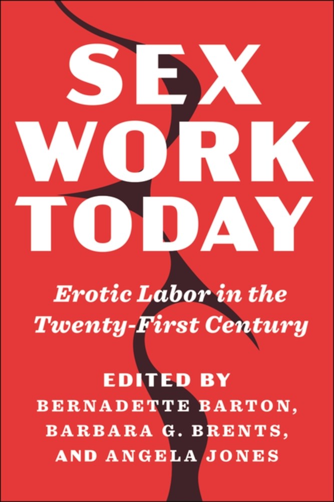 PRE-ORDER: Sex Work Today: Erotic Labor in the Twenty-First Century