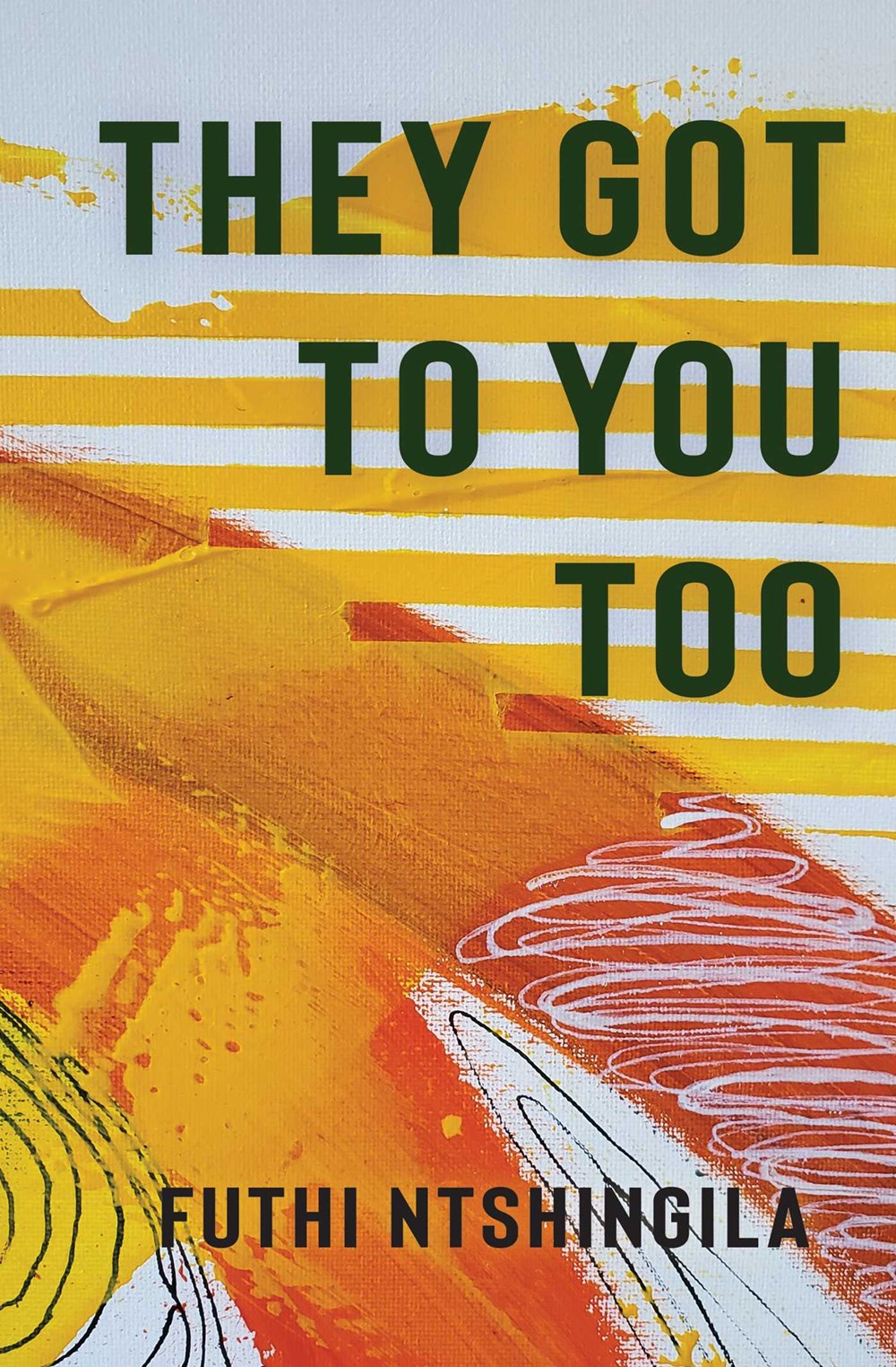 PRE-ORDER: They Got to You Too: A Novel
