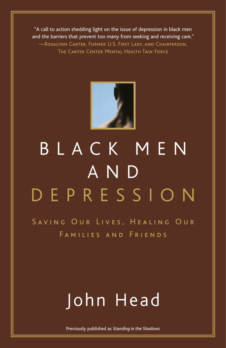 Black Men and Depression: Saving our Lives, Healing our Families and Friends