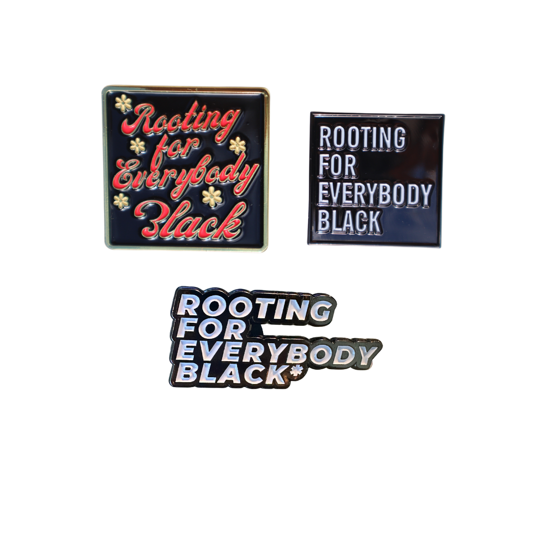 Rooting For Everybody Black Pin