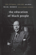 The Education of Black People: Ten Critiques, 1906-1960