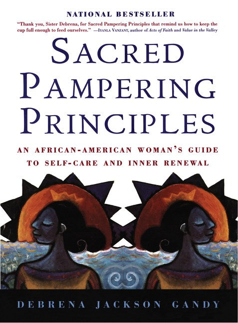 Sacred Pampering Principles: An African-American Woman's Guide to Self-care and Inner Renewal