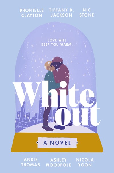 Whiteout: A Novel by Dhonielle Clayton, Tiffany D. Jackson, Nic Stone, Angie Thomas, Ashley Woodfolk, and Nicola Yoon