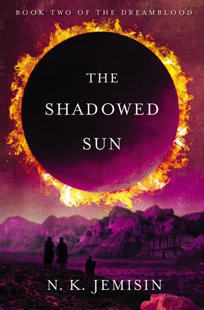 The Shadowed Sun by N.K. Jemisin