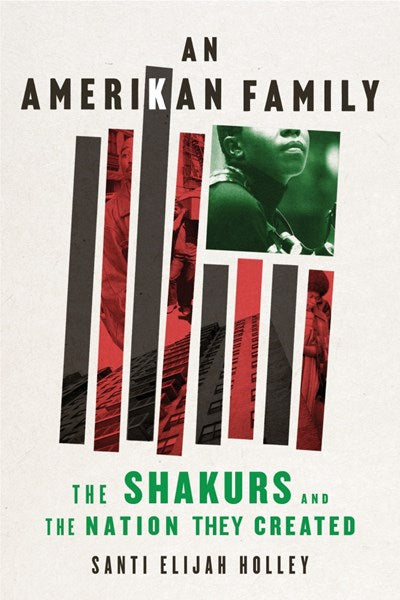 Amerikan Family, An: The Shakurs and the Nation They Created