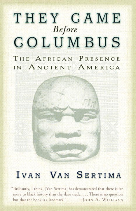 They Came Before Columbus by Ivan Van Sertima