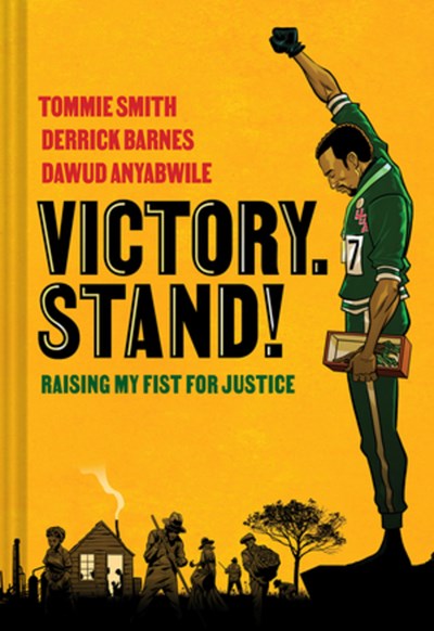 Victory. Stand!: Raising My Fist for Justice by Tommie Smith, Derrick Barnes, and Dawud Anyabwile