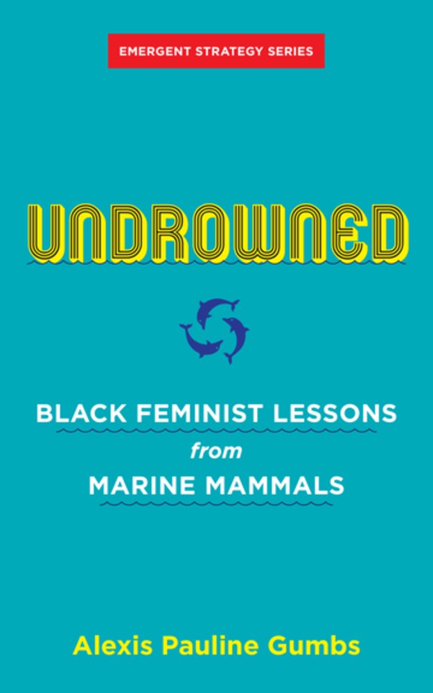 Undrowned by Alexis Pauline Gumbs