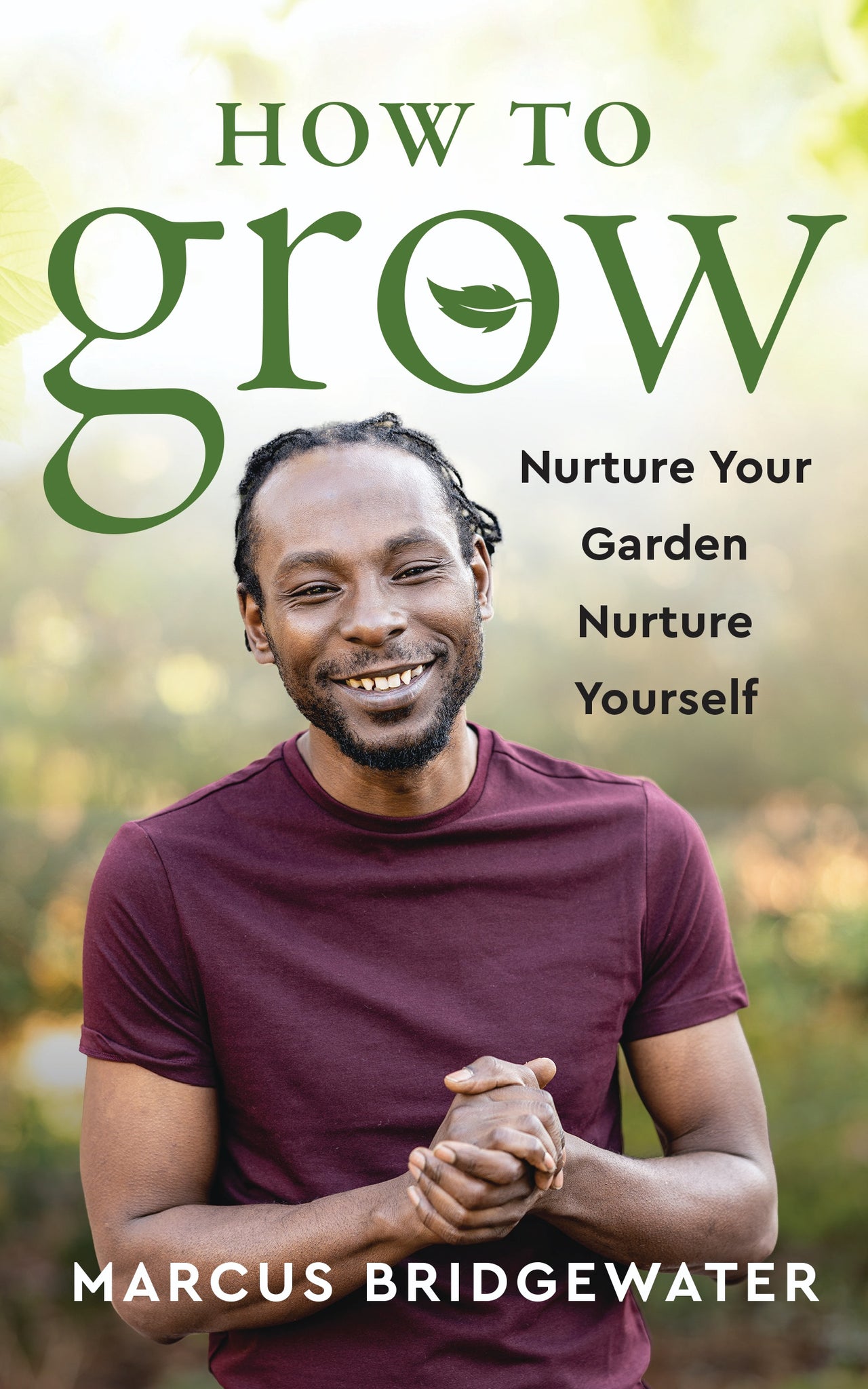 How to Grow: Nurture Your Garden, Nurture Yourself