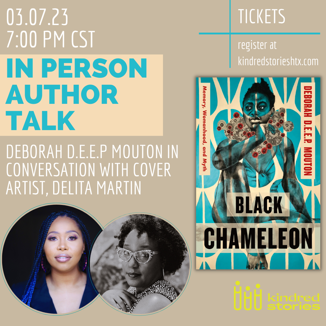 IRL AUTHOR TALK: Black Chameleon: Memory, Womanhood & Myth with Deborah D.E.E.P Mouton & Delita Martin- March 7@ 7PM CST
