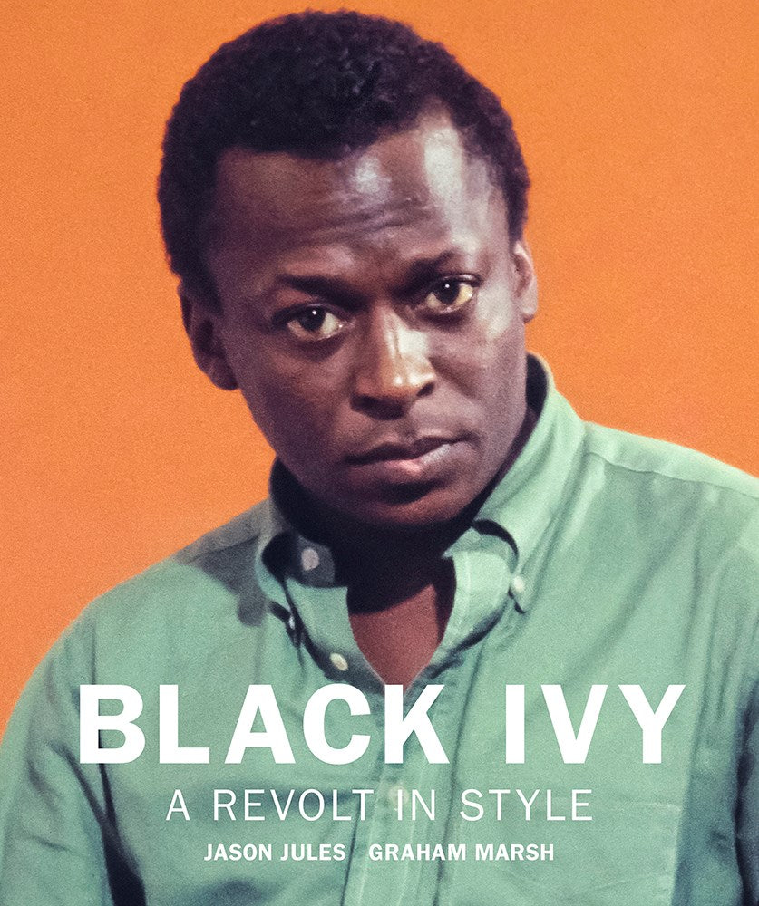 Black Ivy: A Revolt in Style by Jason Jules