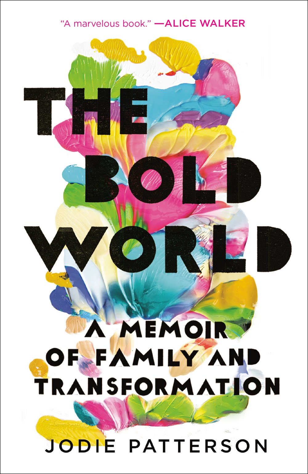 The Bold World: A Memoir of Family and Transformation by Jodie Patterson