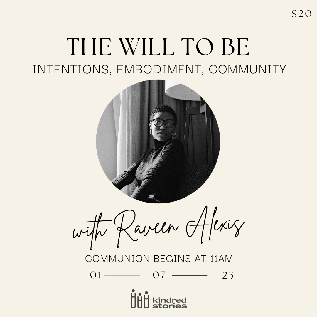 Intentions Workshop: The Will To Be with Raveen Alexis-January 7 at 11:00 AM
