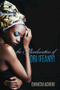 The Miseducation of Obi Ifeanyi by Chinua Achebe