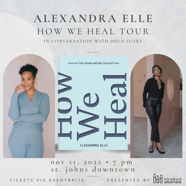 IN PERSON Author Talk: How We Heal with Alexandra Elle & Deun Ivory- November 11 @ 7:00PM (GET TICKETS VIA EVENTBRITE)