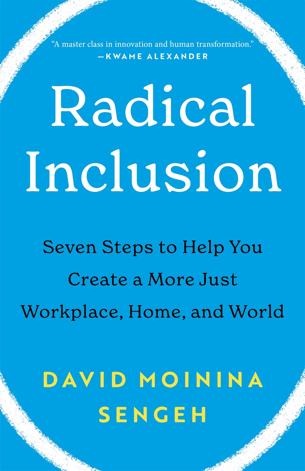 Radical Inclusion: Seven Steps to Help You Create a More Just Workplac ...