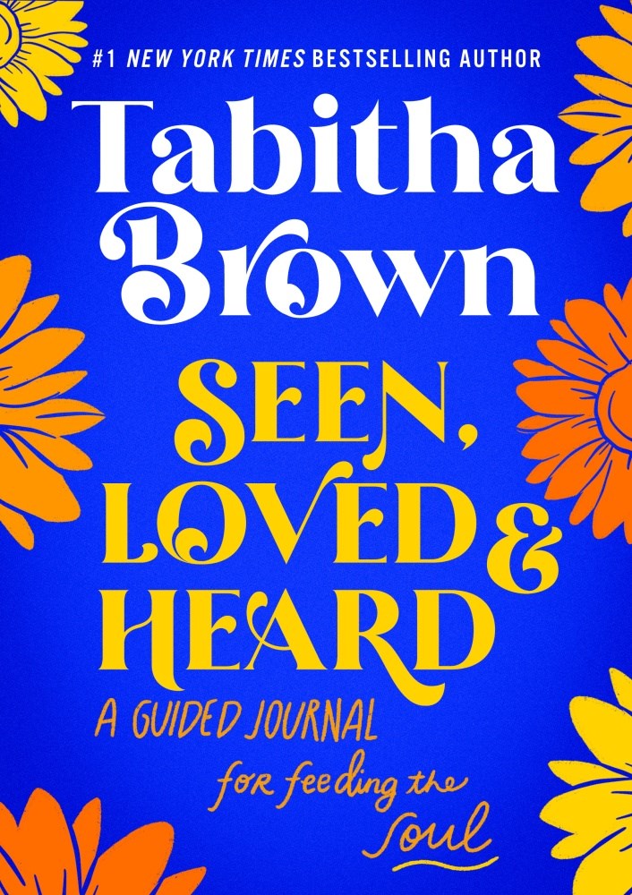 Seen, Loved and Heard: A Guided Journal for Feeding the Soul