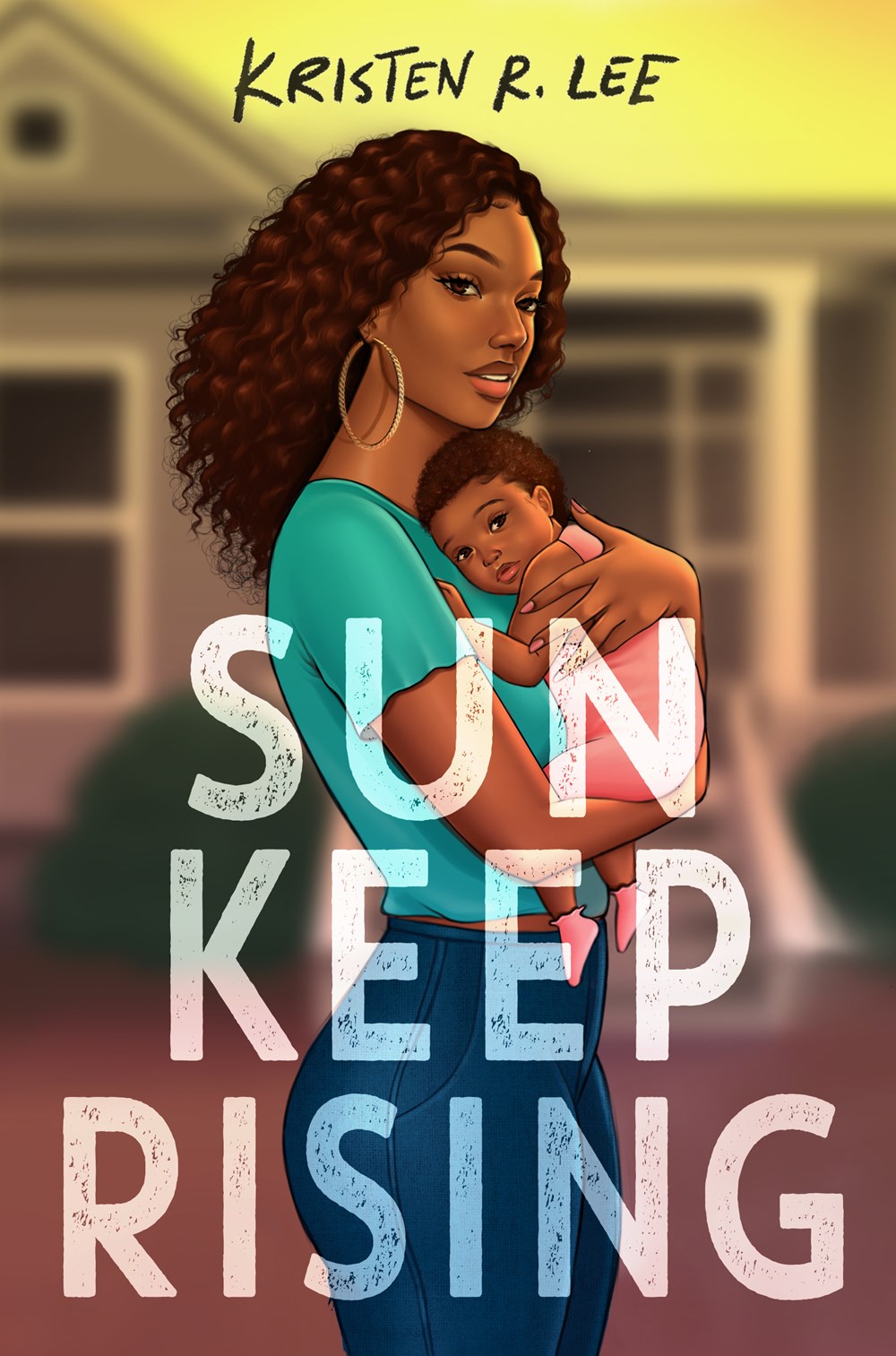 Sun Keep Rising by Kristen R. Lee