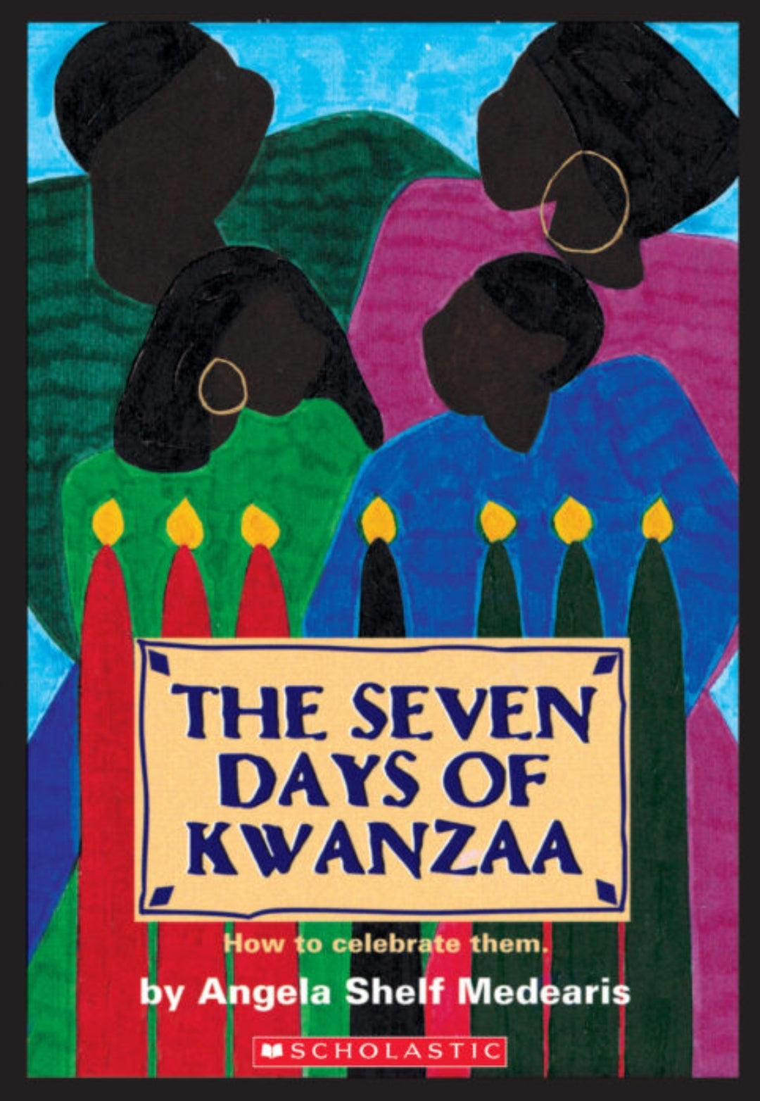 Seven Days Of Kwanzaa by Angela Shelf Medearis