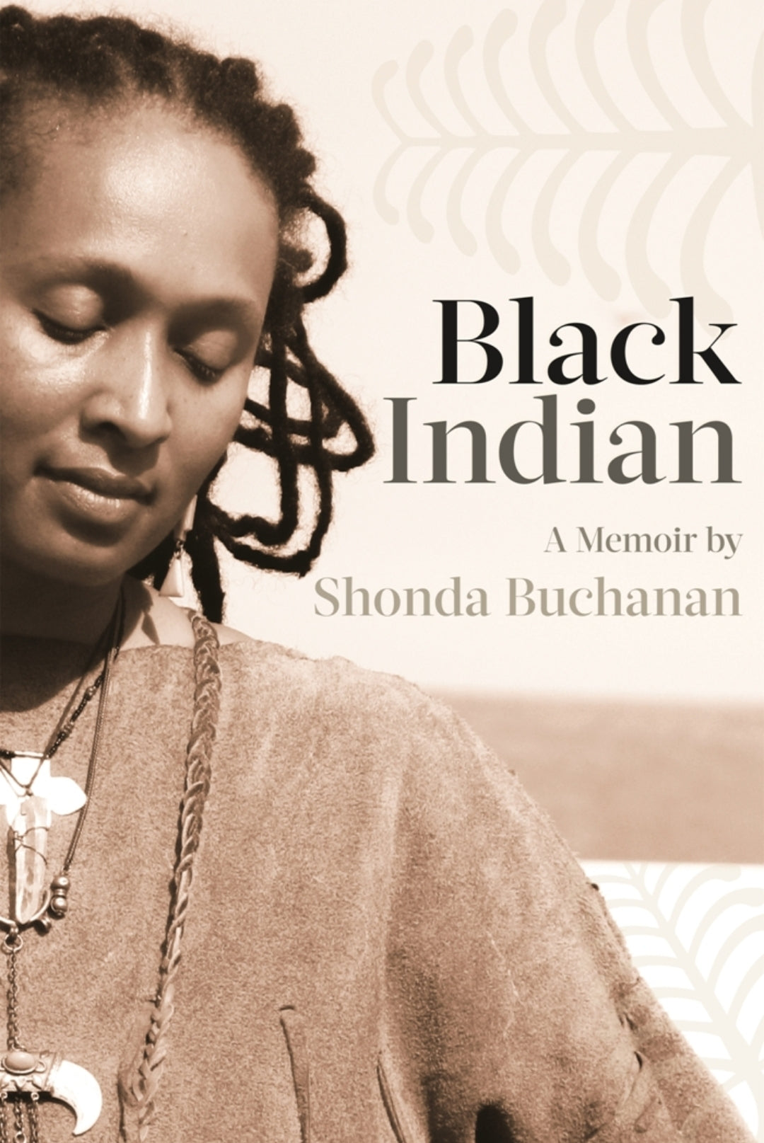 Black Indian: A Memoir by Shonda Buchanan