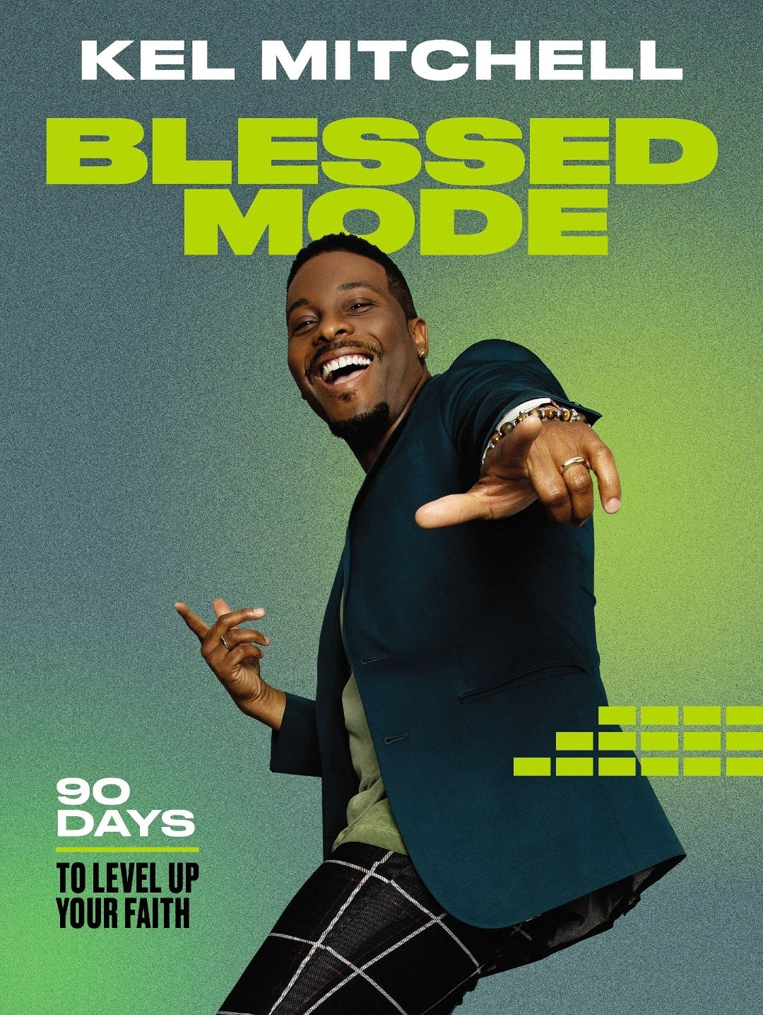 Blessed Mode: 90 Days to Level Up Your Faith by Kel Mitchell