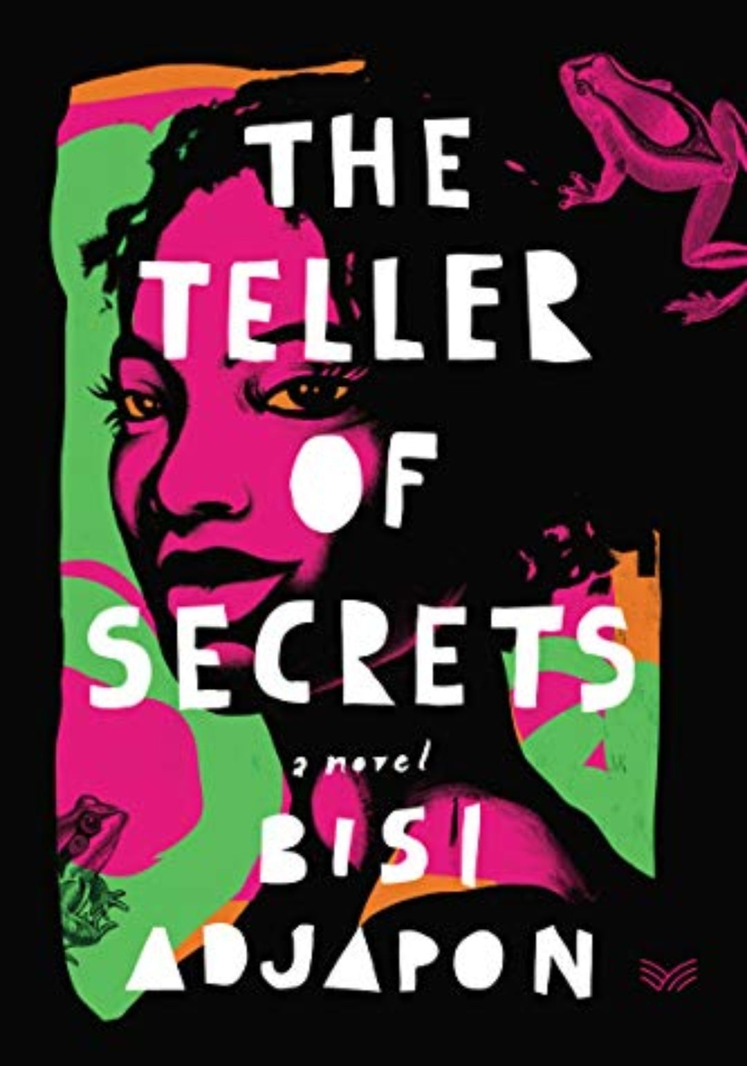 The Teller Of Secrets by Bisi Adjapon