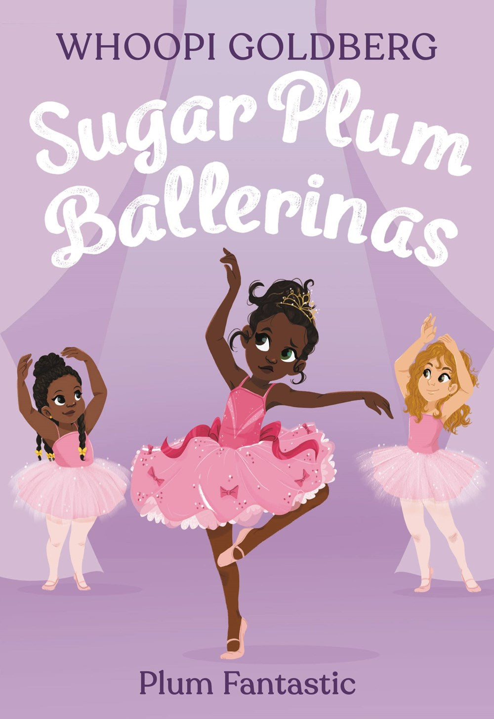 Sugar Plum Ballerinas: Plum Fantastic by Whoopi Goldberg