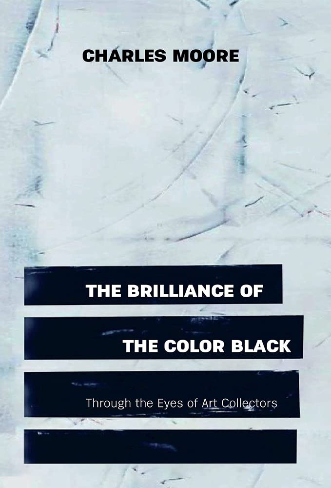The Brilliance of the Color Black Through the Eyes of Art Collectors by Charles Moore