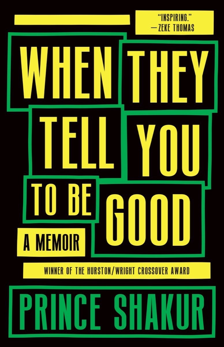 When They Tell You To Be Good: A Memoir