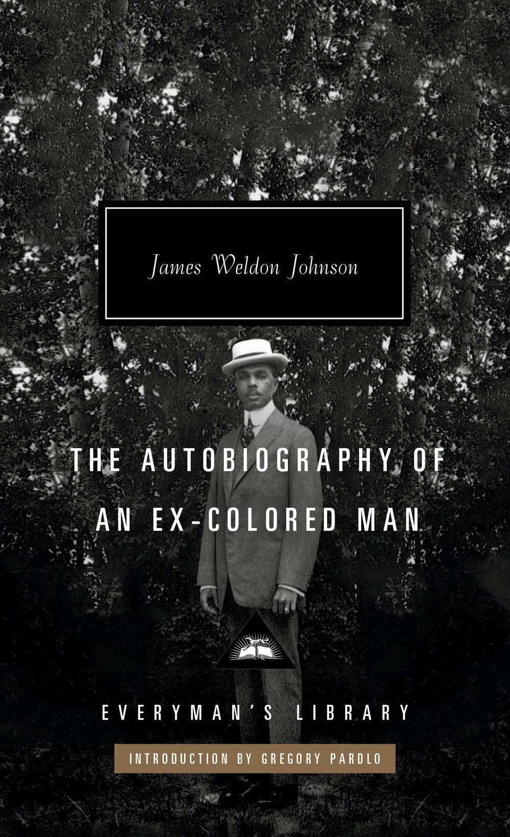 The Autobiography of an Ex-Colored Man: Introduction by Gregory Pardlo by James Weldon Johnson