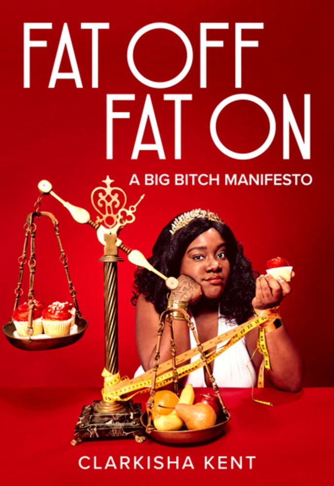 Fat Off, Fat On: A Big Bitch Manifesto