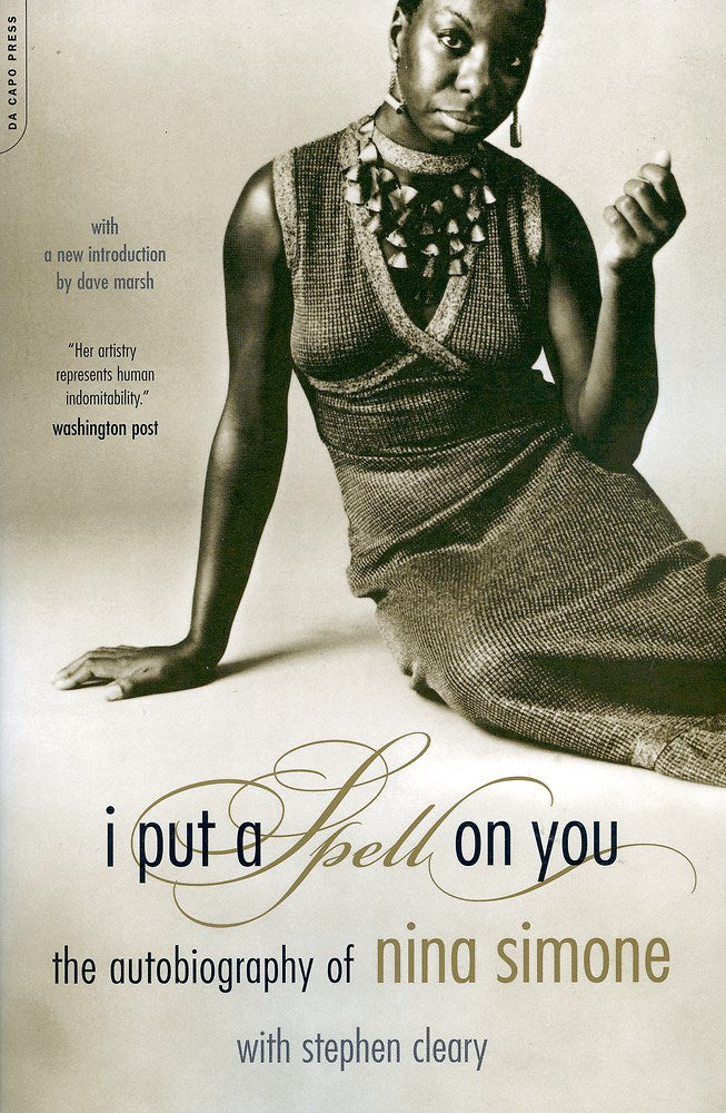 I Put A Spell On You: The Autobiography Of Nina Simone